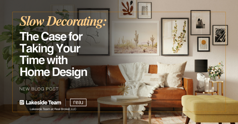 Slow Decorating: The Case for Taking Your Time with Home Design